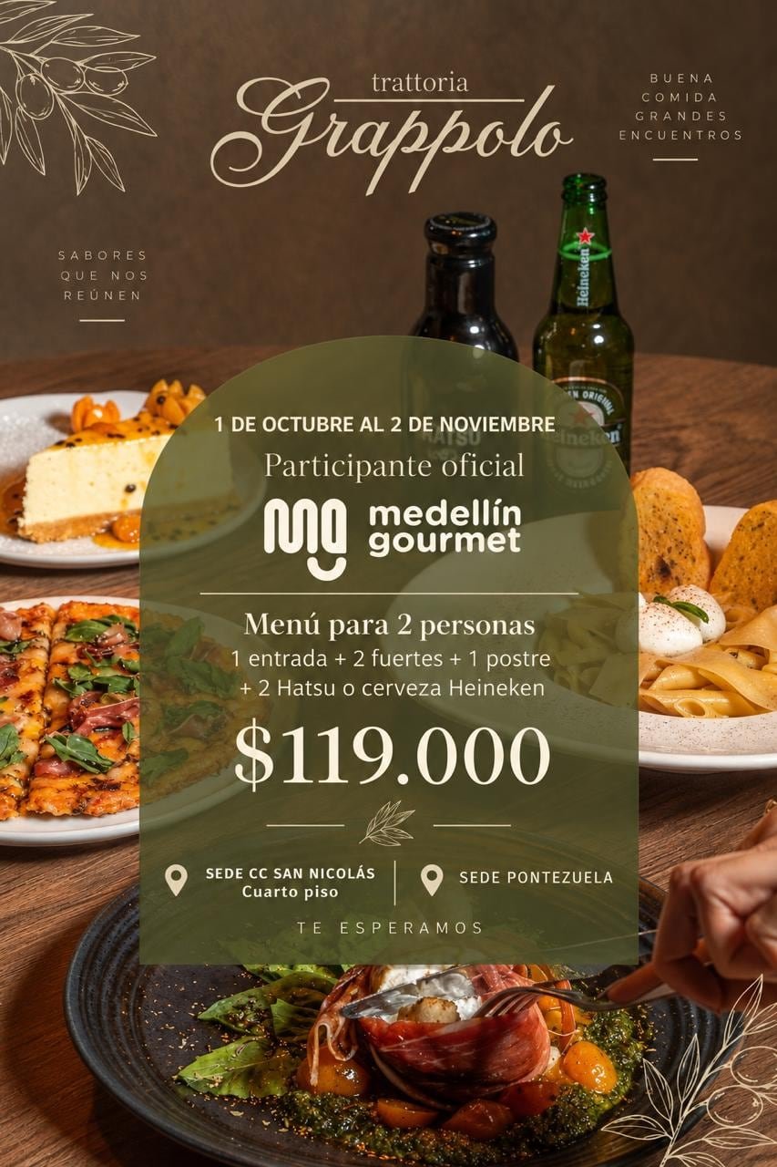 Trattoria Grappolo, participante oficial de Medellín Gourmet: menú para 2 personas por $119.000 con 1 entrada, 2 fuertes, 1 postre y 2 Hatsu o cervezas Heineken, del 1 de octubre al 2 de noviembre en las sedes C.C. San Nicolás y Pontezuela